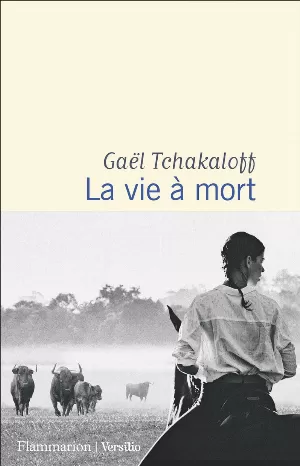 Gaël Tchakaloff - La vie à mort